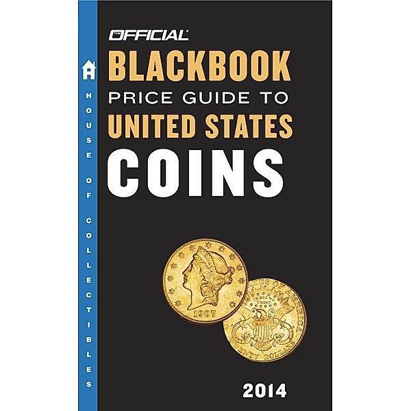 The Official Blackbook Price Guide to United States Coins 2014, 52nd Edition, Thomas E. Hudgeons