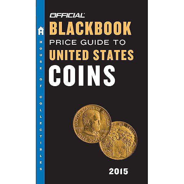 The Official Blackbook Price Guide to United States Coins 2015, 53rd Edition, Thomas E. Hudgeons