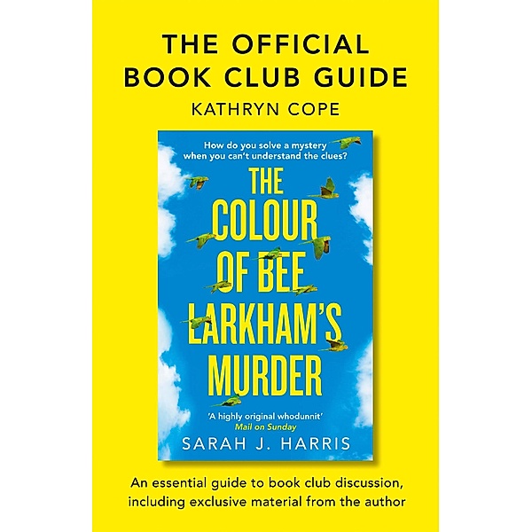The Official Book Club Guide: The Colour of Bee Larkham's Murder, Kathryn Cope