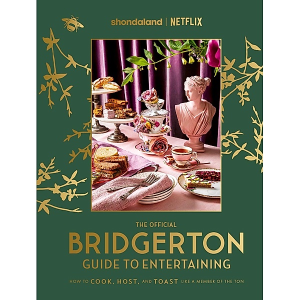 The Official Bridgerton Guide to Entertaining: How to Cook, Host, and Toast Like a Member of the Ton, Emily Timberlake, Susan Vu