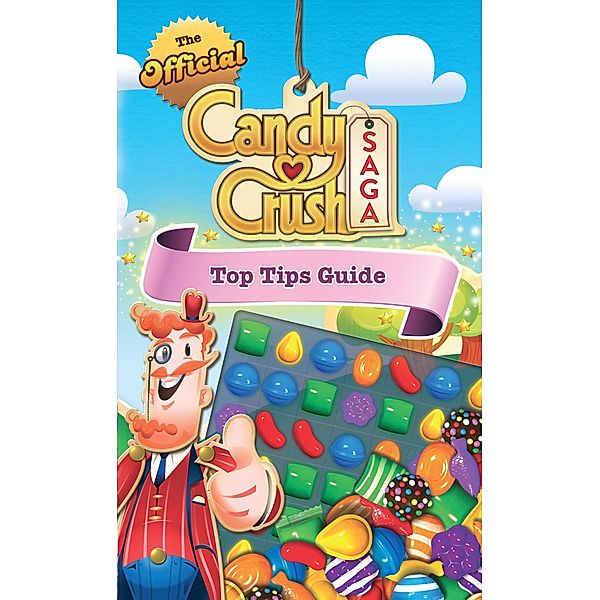 The Official Candy Crush Top Tips Guide, Candy Crush