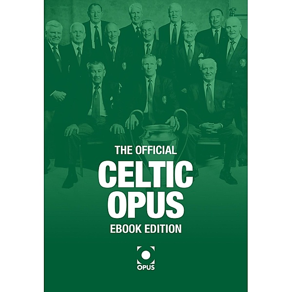 The Official Celtic Opus - eBook Edition, Opus