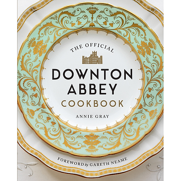 The Official Downton Abbey Cookbook, Annie Gray