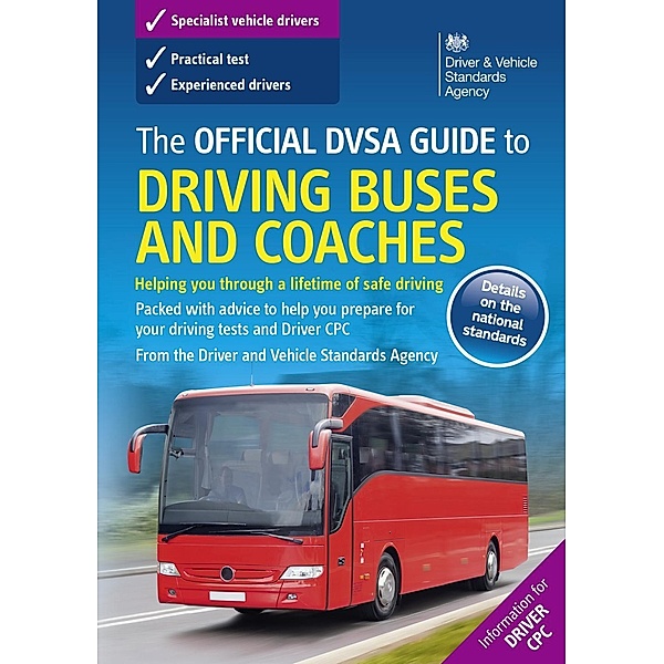 The Official DVSA Guide to Driving Buses and Coaches, Dvsa