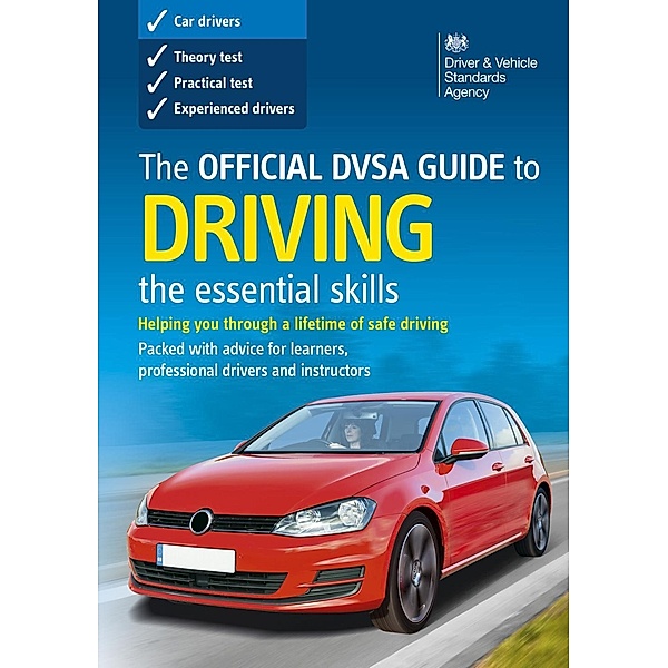 The Official DVSA Guide to Driving - the essential skills (8th edition) / TSO, Dvsa The Driver And Vehicle Standards Agency