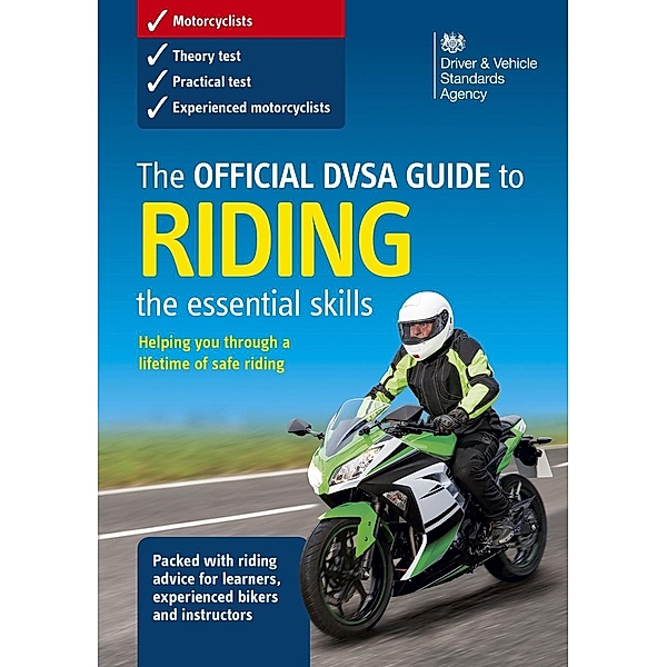 The Official DVSA Guide to Riding - the essential skills (3rd edition) / TSO, Dvsa The Driver And Vehicle Standards Agency