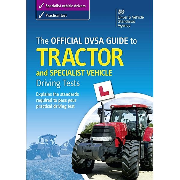 The Official DVSA Guide to Tractor and Specialist Vehicle Driving Tests, Dvsa The Driver And Vehicle Standards Agency