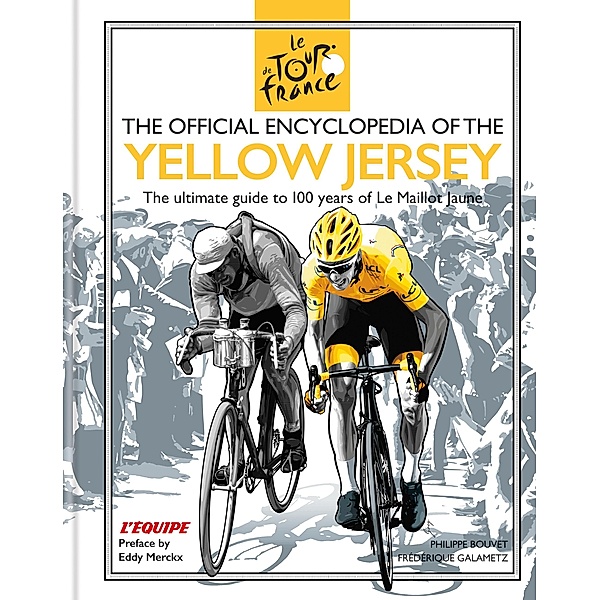 The Official Encyclopedia of the Yellow Jersey, Frédérique Galametz, Philippe Bouvet