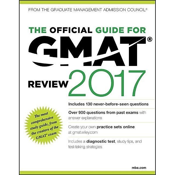 The Official Guide for GMAT Review 2017 with Online Question Bank and Exclusive Video, Graduate Management Admission Council (GMAC)
