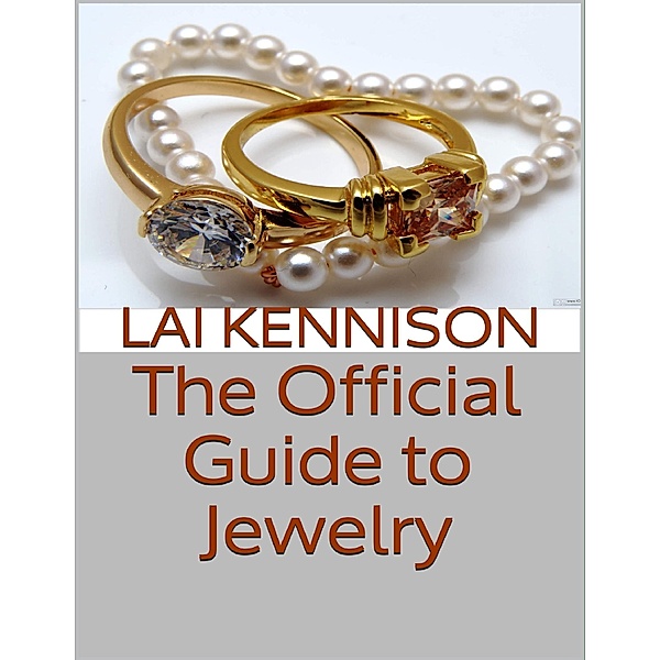 The Official Guide to Jewelry, Lai Kennison