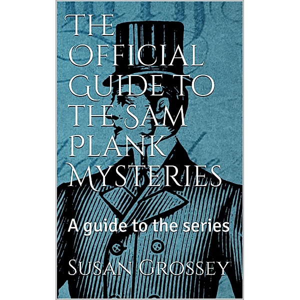 The Official Guide to the Sam Plank Mysteries, Susan Grossey