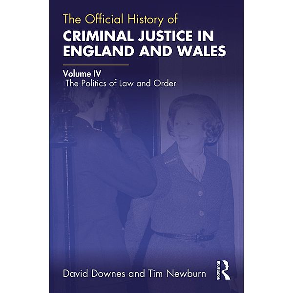 The Official History of Criminal Justice in England and Wales, David Downes, Tim Newburn