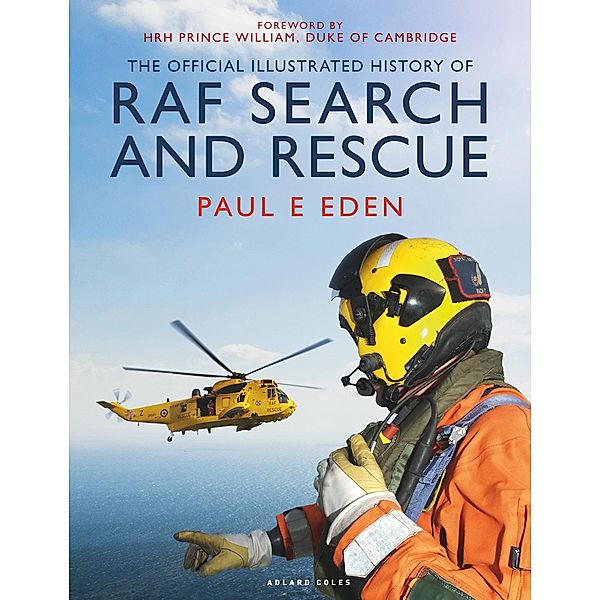 The Official Illustrated History of RAF Search and Rescue, Paul E Eden