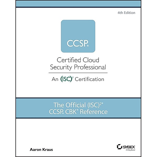 The Official (ISC)2 CCSP CBK Reference, Aaron Kraus