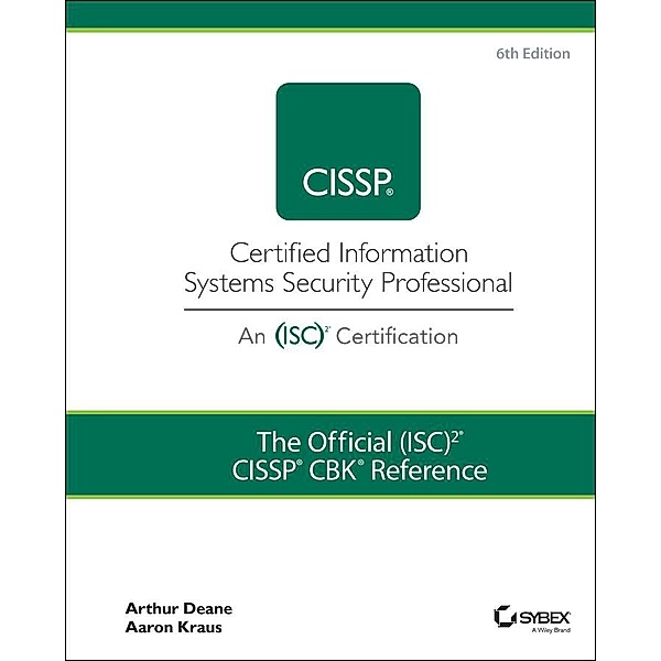 The Official (ISC)2 CISSP CBK Reference, Arthur J. Deane, Aaron Kraus