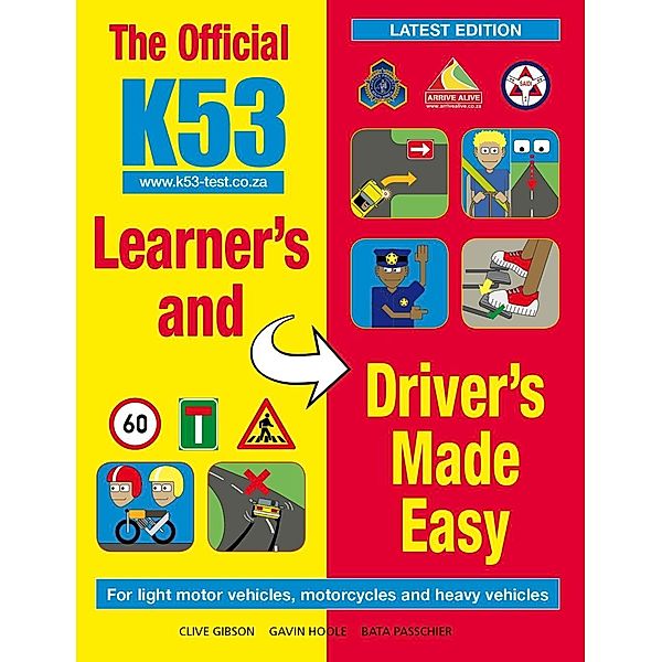 The Official K53 Learner's and Driver's Made Easy / Struik Lifestyle, Clive Gibson