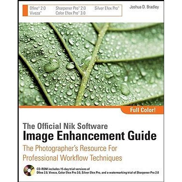 The Official Nik Software Image Enhancement Guide, with CD-ROM, Joshua Bradley