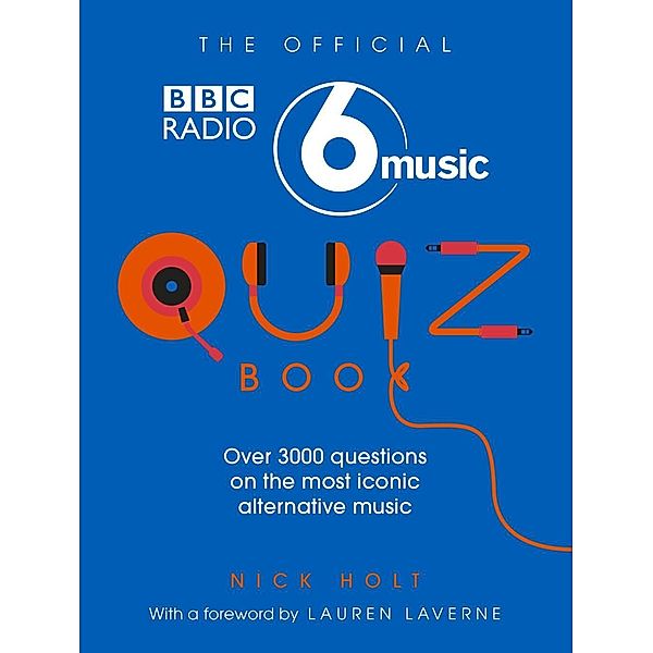 The Official Radio 6 Music Quiz Book, Nick Holt