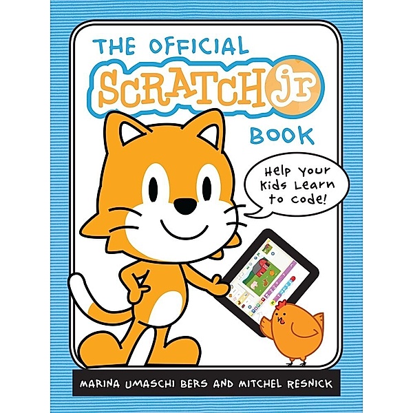 The Official Scratch Jr Book, Marina Umaschi Bers, MItchel Resnick