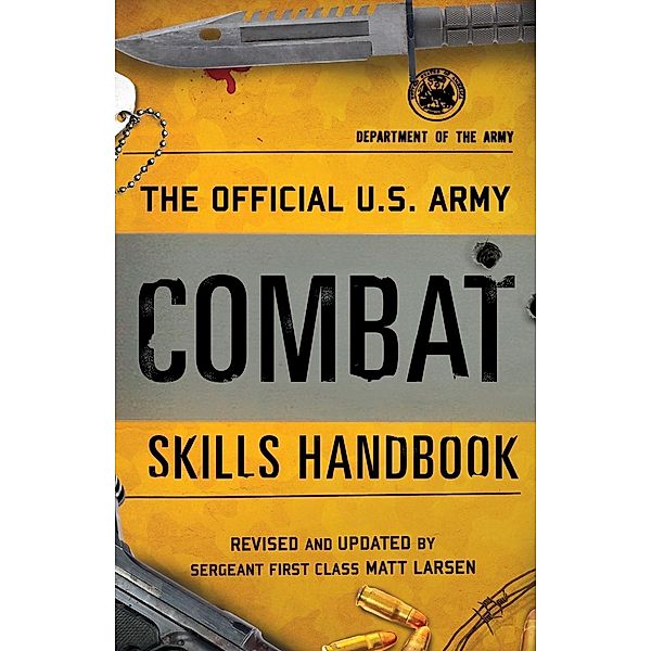 The Official U.S. Army Combat Skills Handbook, Department Of The Army, Matt Larsen