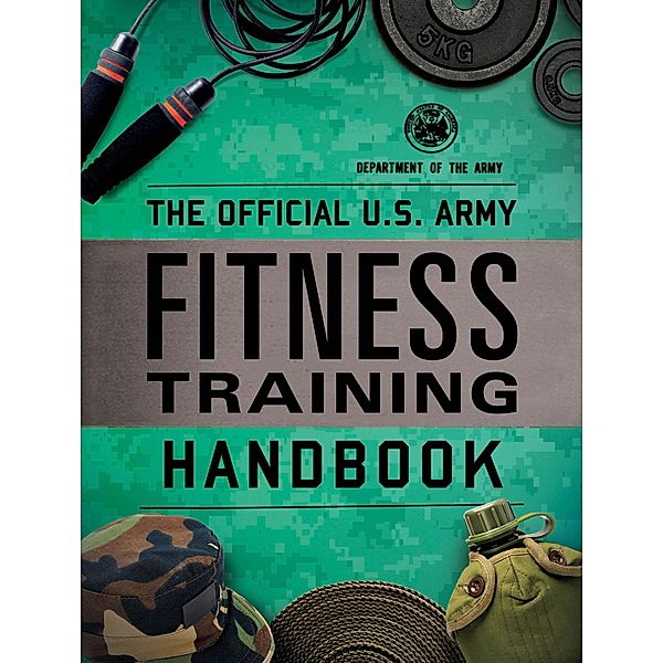 The Official U.S. Army Fitness Training Handbook, Department Of The Army