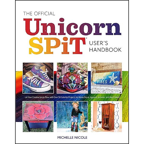 The Official Unicorn SPiT User's Handbook, Michelle Nicole