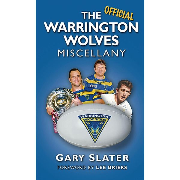 The Official Warrington Wolves Miscellany, Gary Slater