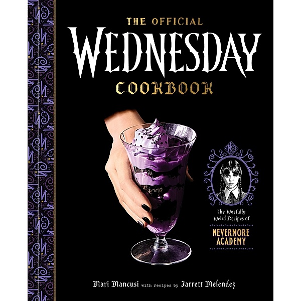 The Official Wednesday Cookbook, Mari Mancusi, Jarrett Melendez