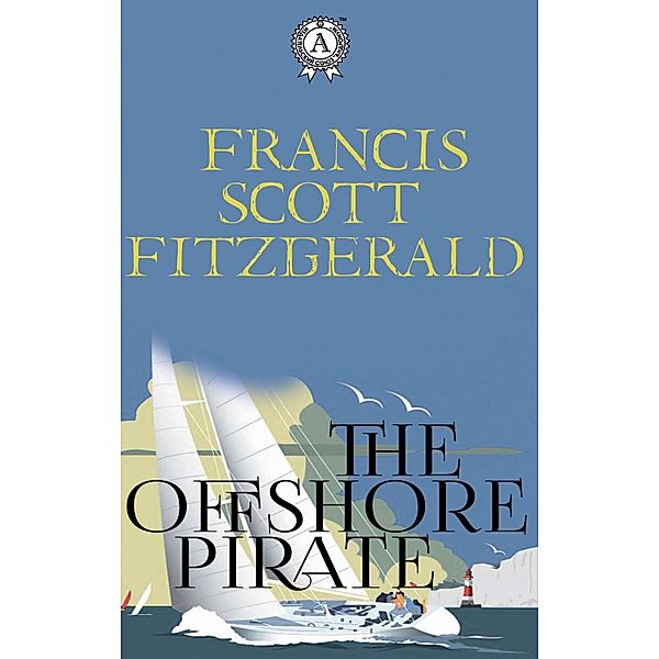 The Offshore Pirate, Francis Scott Fitzgerald