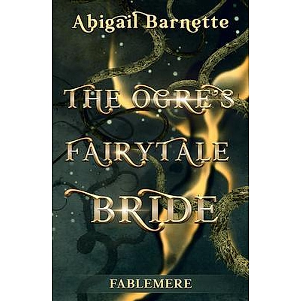 The Ogre's Fairytale Bride, Abigail Barnette