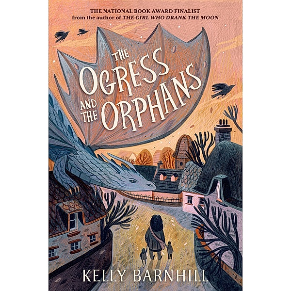 The Ogress and the Orphans, Kelly Barnhill