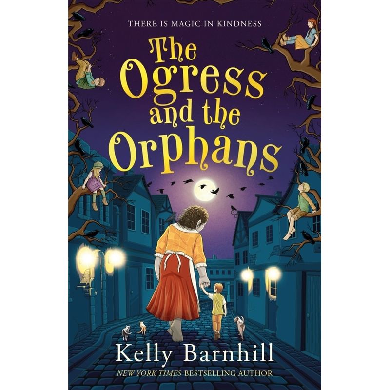 Image of The Ogress And The Orphans: The Magical New York Times Bestseller - Kelly Barnhill, Kartoniert (TB)