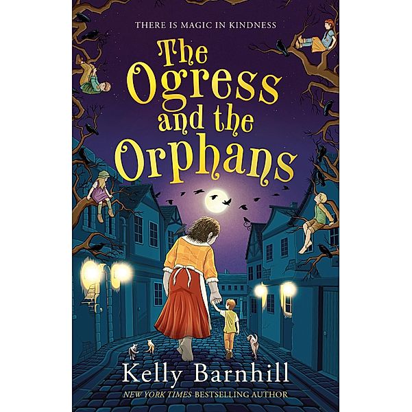 The Ogress and the Orphans: The magical New York Times bestseller / Shockwave, Kelly Barnhill