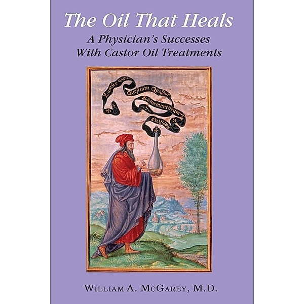 The Oil That Heals, William A. Mcgarey