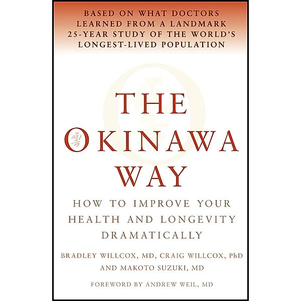 The Okinawa Way, Bradley J Willcox, Craig D Willcox, Makoto Suzuki