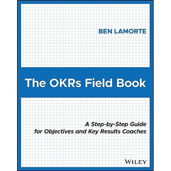 The OKRs Field Book, Ben Lamorte