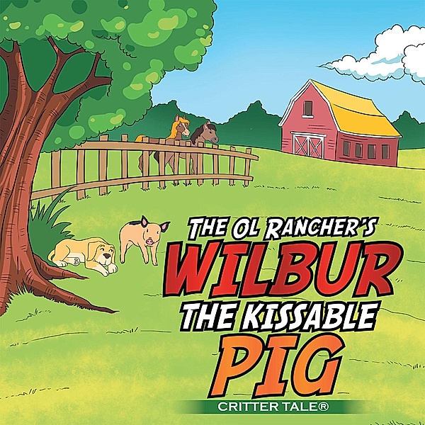 The Ol Rancher's Wilbur the Kissable Pig