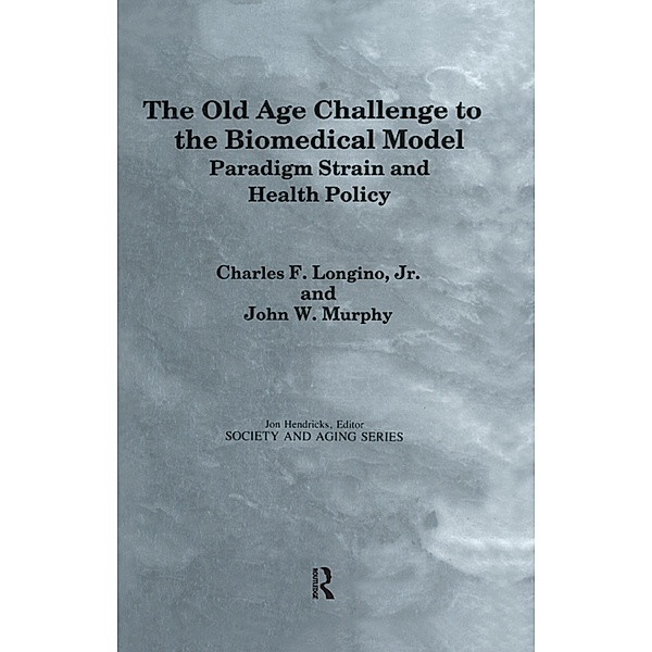 The Old Age Challenge to the Biomedical Model, Charles F. Longino