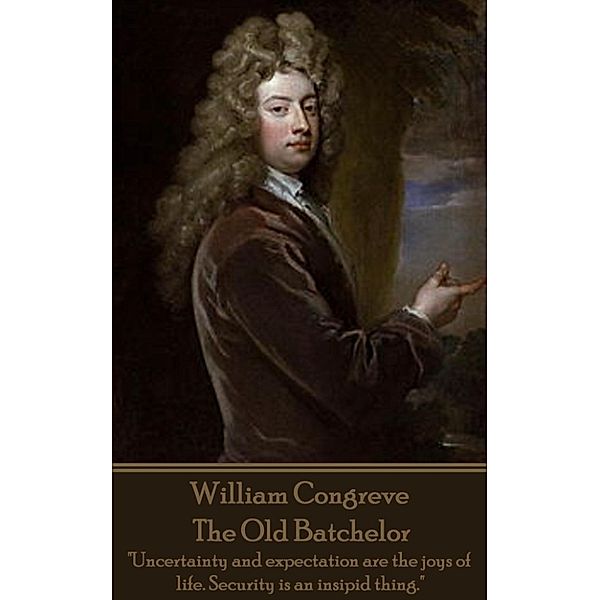 The Old Batchelor, William Congreve