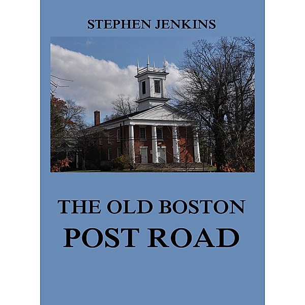 The Old Boston Post Road, Stephen Jenkins