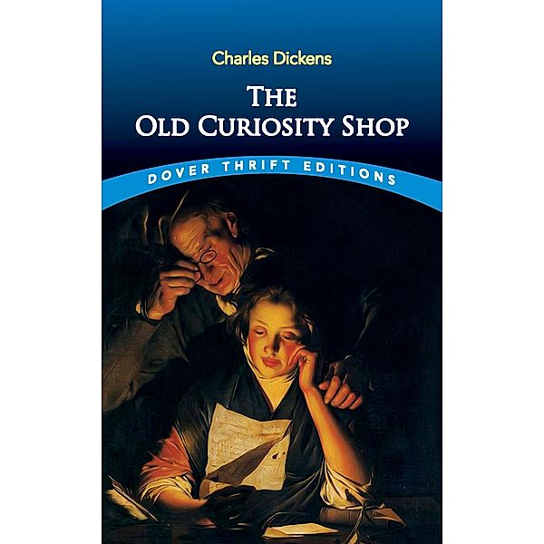 The Old Curiosity Shop / Dover Thrift Editions: Classic Novels, Charles Dickens