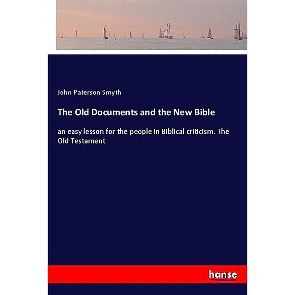 The Old Documents and the New Bible, John Paterson Smyth