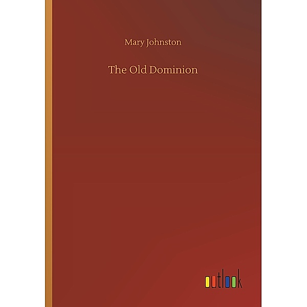 The Old Dominion, Mary Johnston