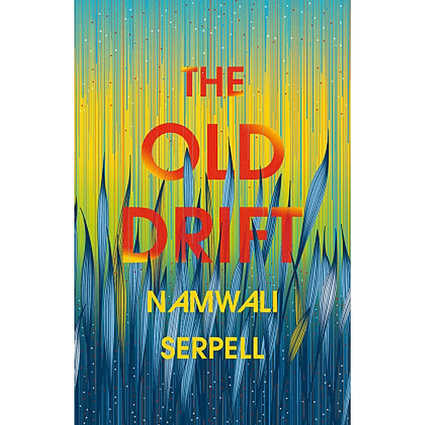 The Old Drift, Namwali Serpell