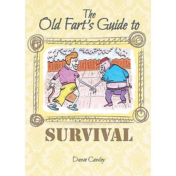 The Old Fart's Guide to Survival, Dawn Cawley