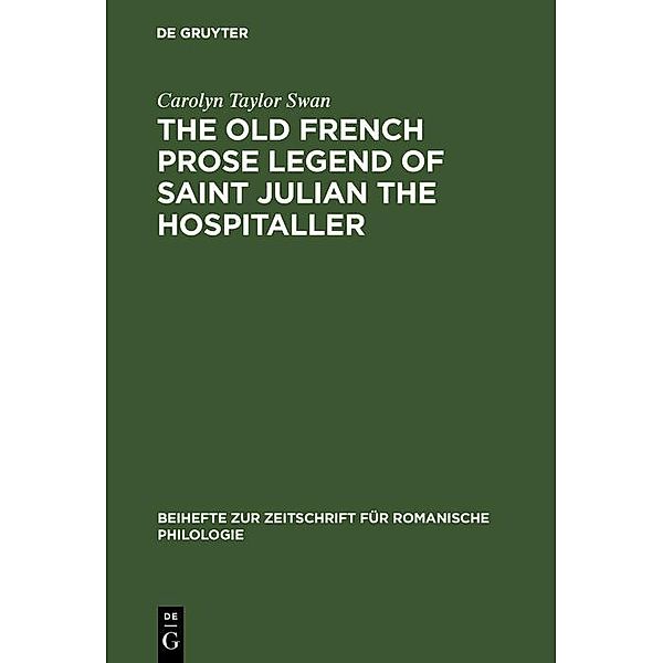 The old French prose legend of Saint Julian the Hospitaller / Beihefte zur Zeitschrift für romanische Philologie Bd.160, Carolyn Taylor Swan