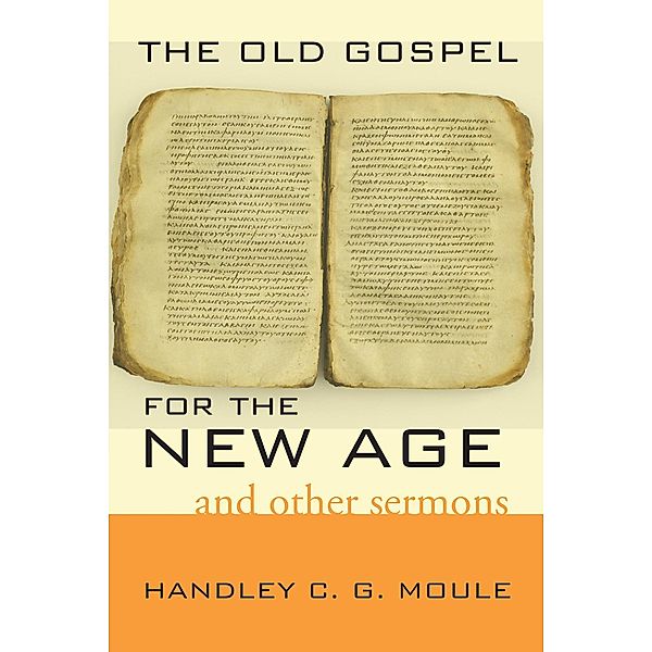 The Old Gospel for the New Age, Handley C. G. Moule