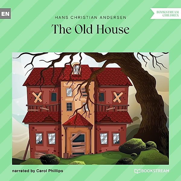 The Old House, Hans Christian Andersen