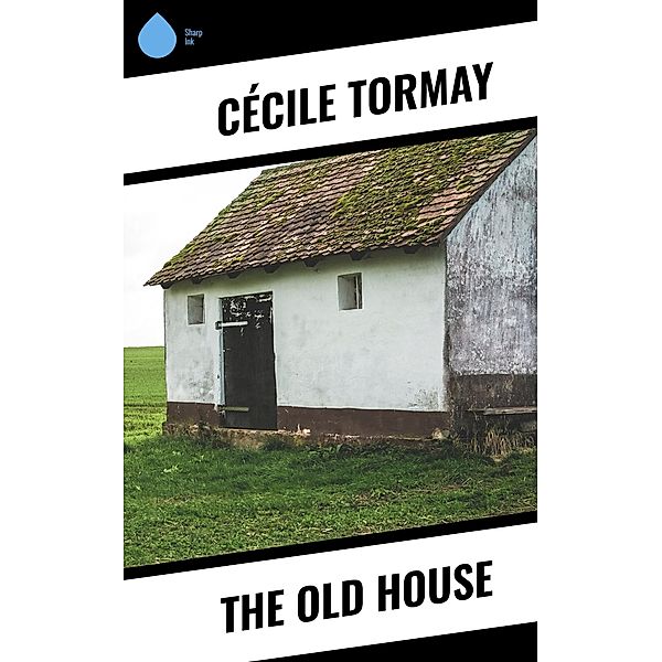 The Old House, Cécile Tormay