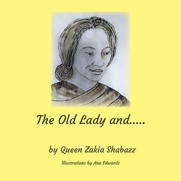 The Old Lady and . . . . ., Queen Zakia Shabazz